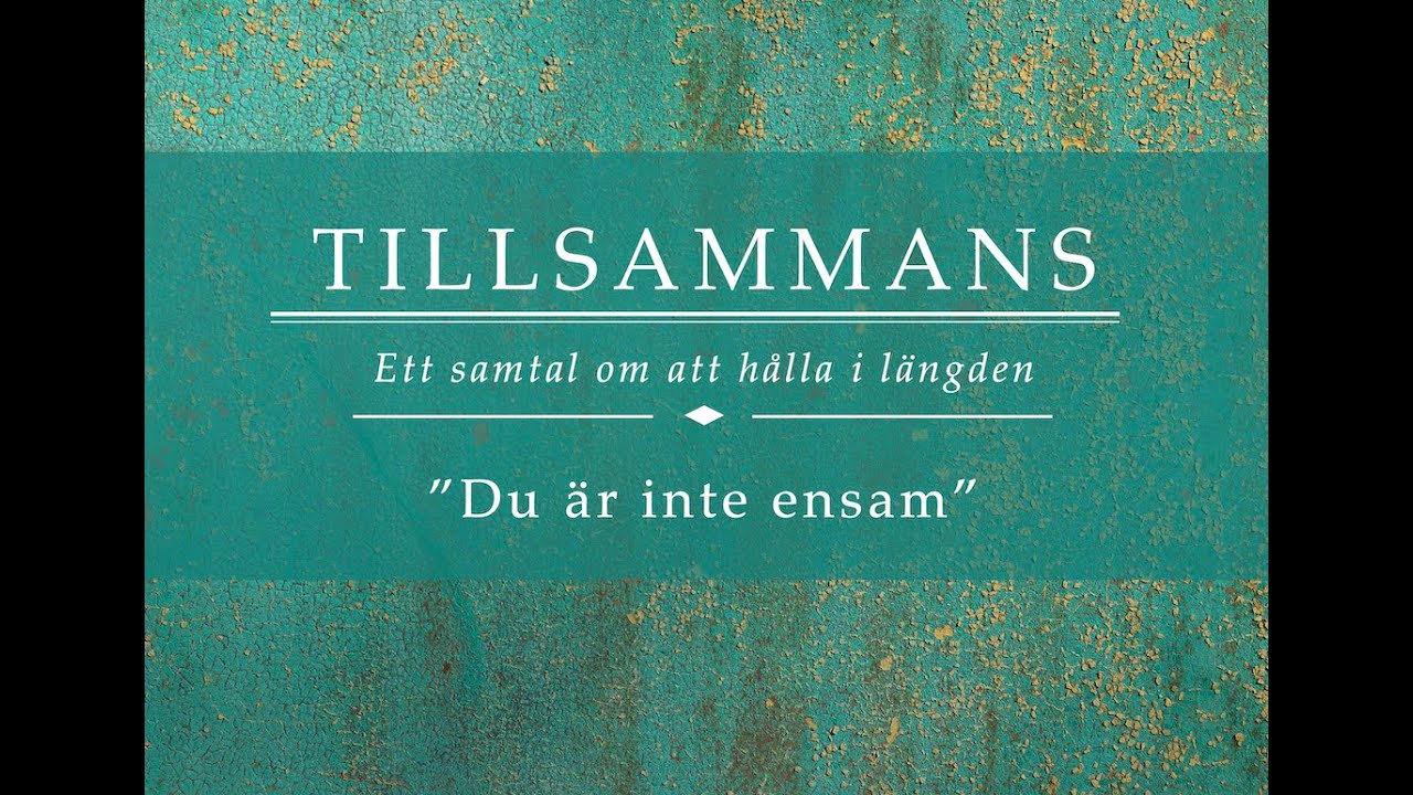 Tillsammans - Du är inte ensam - YouTube