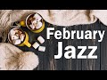 February JAZZ - Cozy Jazz & Bossa Nova - Good Mood Morning Coffee Jazz Music