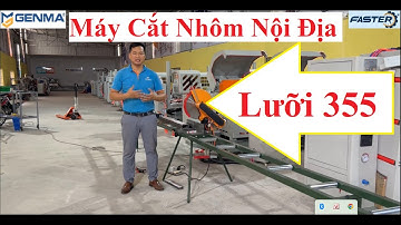 Máy cắt nhôm nội địa Trung Quốc lưỡi 355 | máy cắt nhôm lưỡi 305, 355, 405