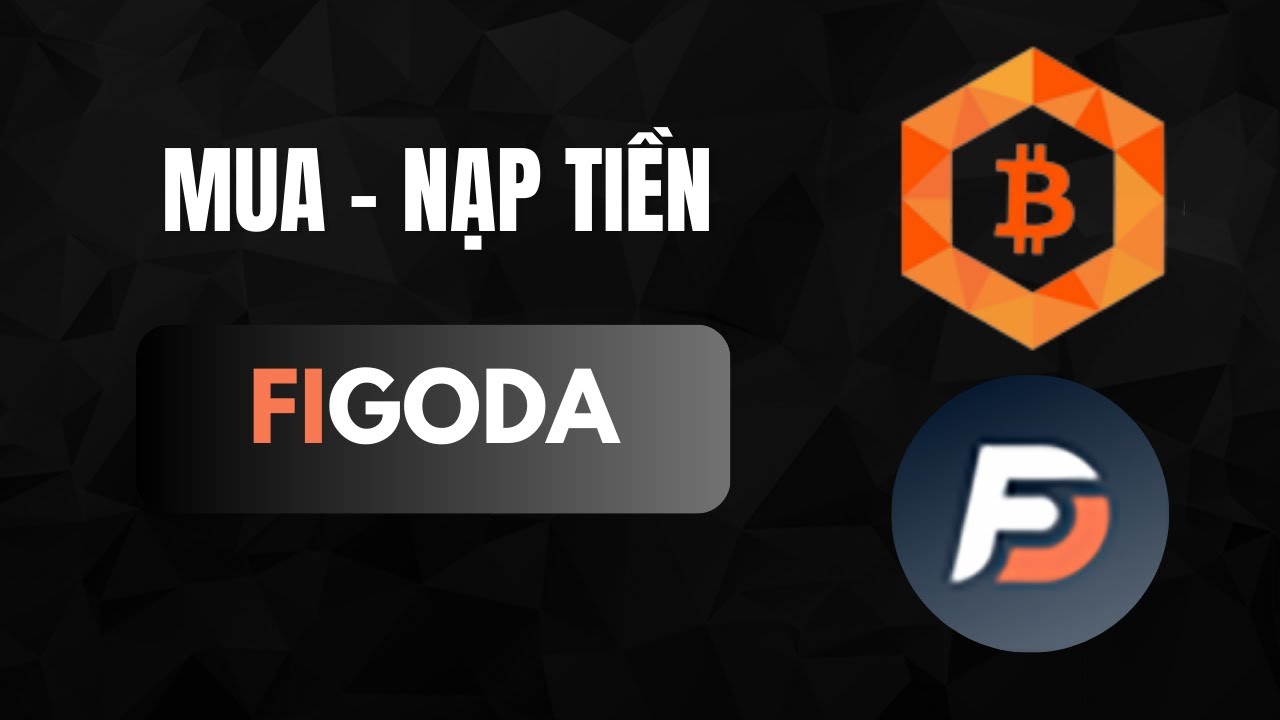 Mua FIGODA, Nạp FIGODA Nhanh Chóng, An Toàn và Giá Tốt