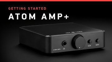 ATOM AMP+ Getting Started
