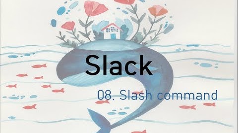 [무료 협업 메신저] slack-08. slash command