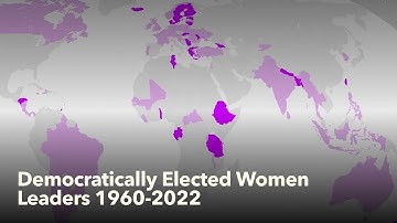 Animated Maps: Democratically Elected Women Leaders, 1960-2022