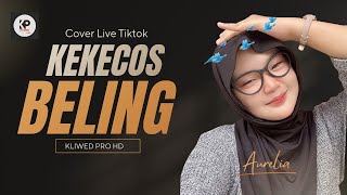 Cover Live tiktok||Kekecos Beling||VOC. Aurelia ~KliwedProHd