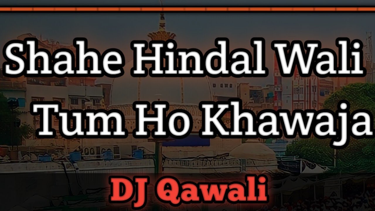 Shahe Hindal  Wali  Tum Ho Khawaja DJ Qawali M R B DJ Audio