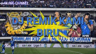 DJ REMIK KAMI BIRU PERSIB BANDUNG