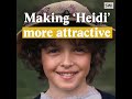 Giving ‘Heidi’ a makeover