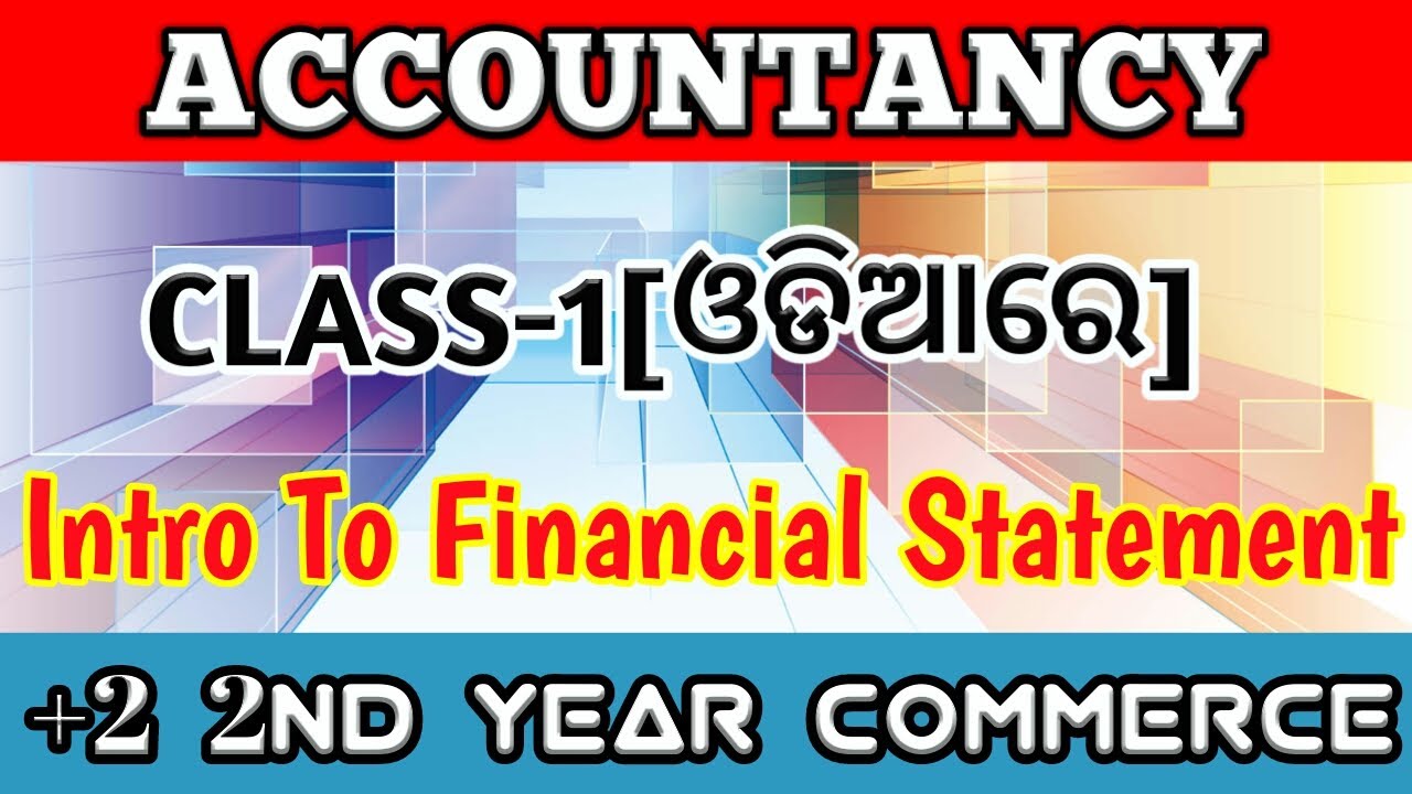 INTRO TO FINANCIAL STATEMENTS || +2 2ND YR. COMMERCE|| UNIT-1 CLASS-1||