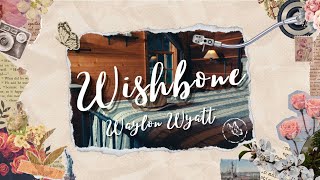 Waylon Wyatt - Wishbone (Lyrics)