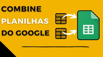 Como Combinar Várias Planilhas do Google - Função QUERY