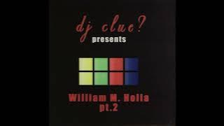 DJ Clue? - William M. Holla Pt. 2 (Mixtape Album, CDr, 2000)