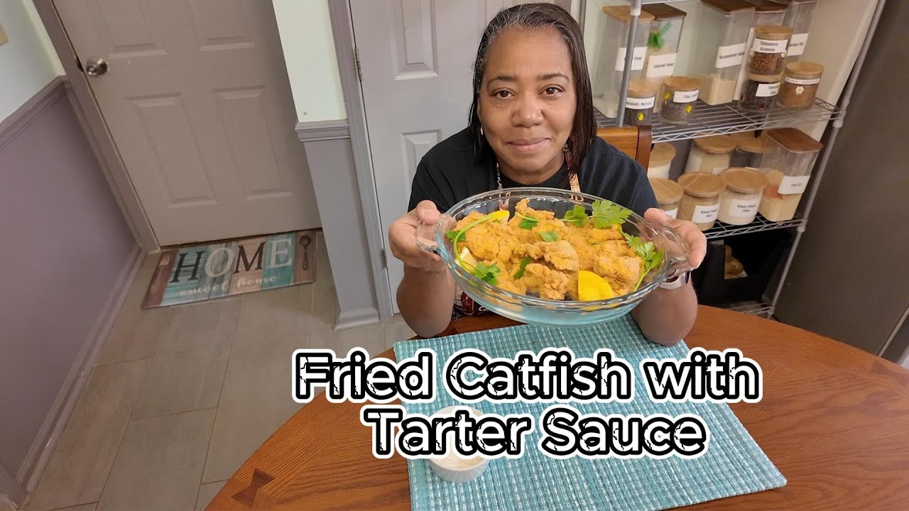 “The CRISPIEST Fried Catfish + Homemade Tartar Sauce!”