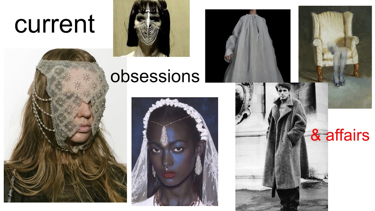 current obsessions & affairs (in fashion)