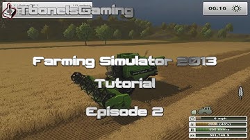 Farming Simulator 2013 Tutorial Episode 2 : First Day