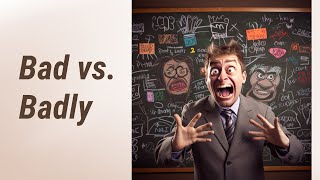 "Avoiding Common Pitfalls: Bad vs. Badly"
