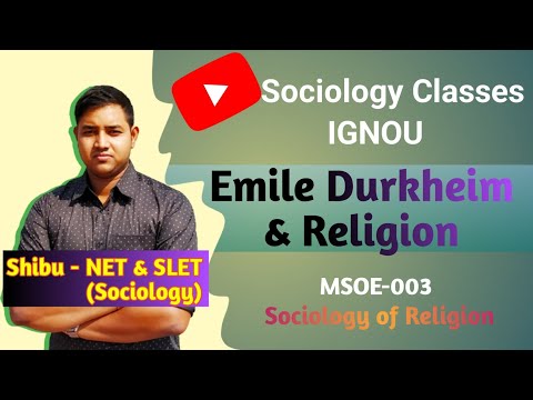 Emile Durkheim | Theory of Religion | Sacred and Profane | IGNOU MSOE 003