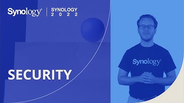 SECURITY — Synology 2022 AND BEYOND
