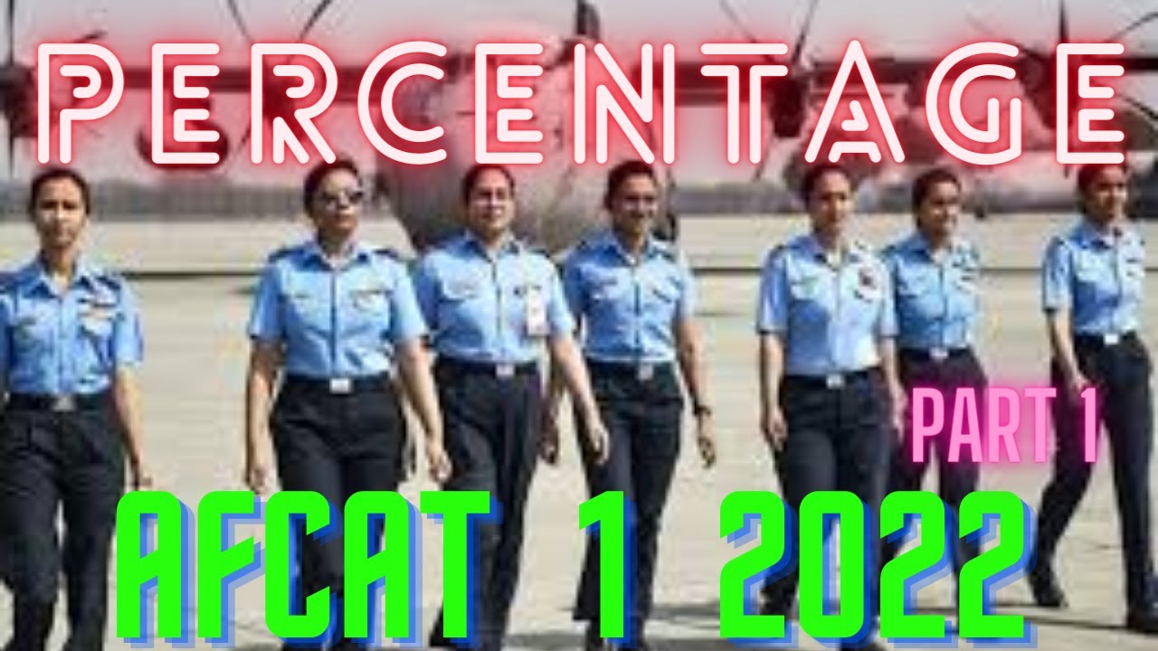 AFCAT 1 2022 PERCENTAGE (PART-1)