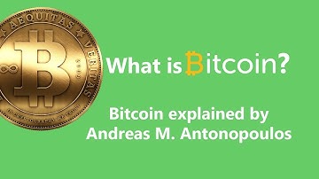 What is Bitcoin? An Introduction to Bitcoin - Bitcoin Explained by Andreas M. Antonopoulos