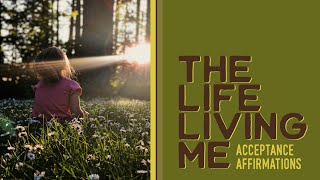 Acceptance Affirmations: The Life Living Me with Josh Reeves