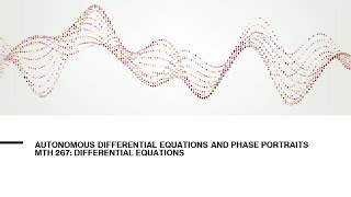 Autonomous Differential Equations and Phase Portraits