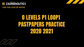 O LEVELS LOOP1 PAPER 1 PRACTICE 2020 2021