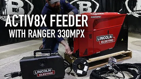 Unleash the Power: Lincoln Electric Ranger and Activ8X Feeder Review