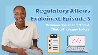 Regulatory Affairs Explained Series Episode 3 | Common Documents, Forms, ClinicalTrials.gov & More