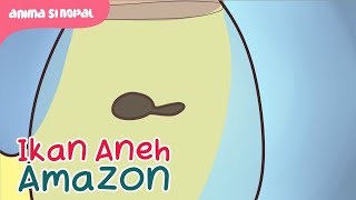 Kartun Lucu - Ikan Aneh Amazon!!!