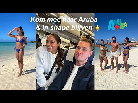 Daan opzoeken op Aruba & hoe in shape blijven?
