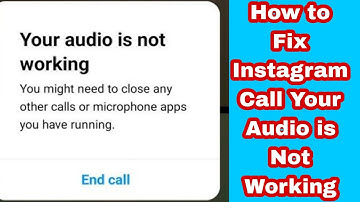 How to Fix Instagram Call Your Audio is Not Working Problem 2024