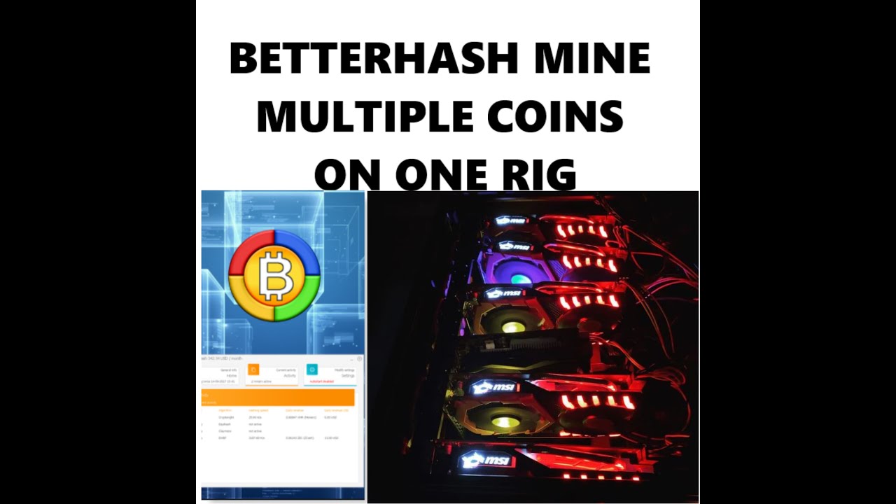 Mine Multiple Coins On A Mining Rig: Betterhash