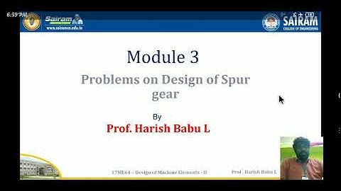 Lecture video_17ME64_Module 3_ Problems on spur gear_Harish Babu L