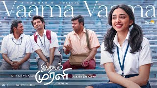 Vaama Vaama - Video | Idhayam Murali | Dhanush | Atharvaa,Preity Mukundhan | Thaman |Aakash Baskaran