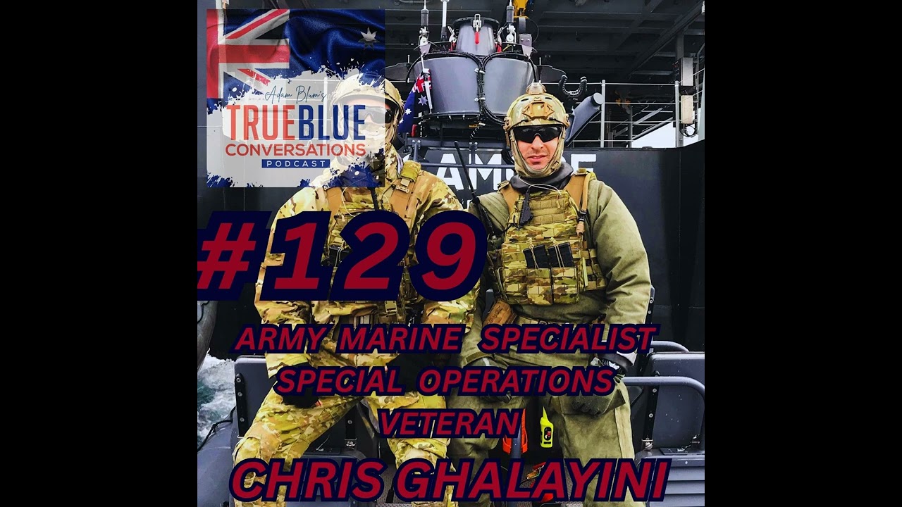 True Blue Conversations - Army Marine Specialist Special Operations Veteran - Chris Ghalayini