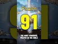 PSALM 91 : THE MOST POWERFUL PRAYER IN THE BIBLE