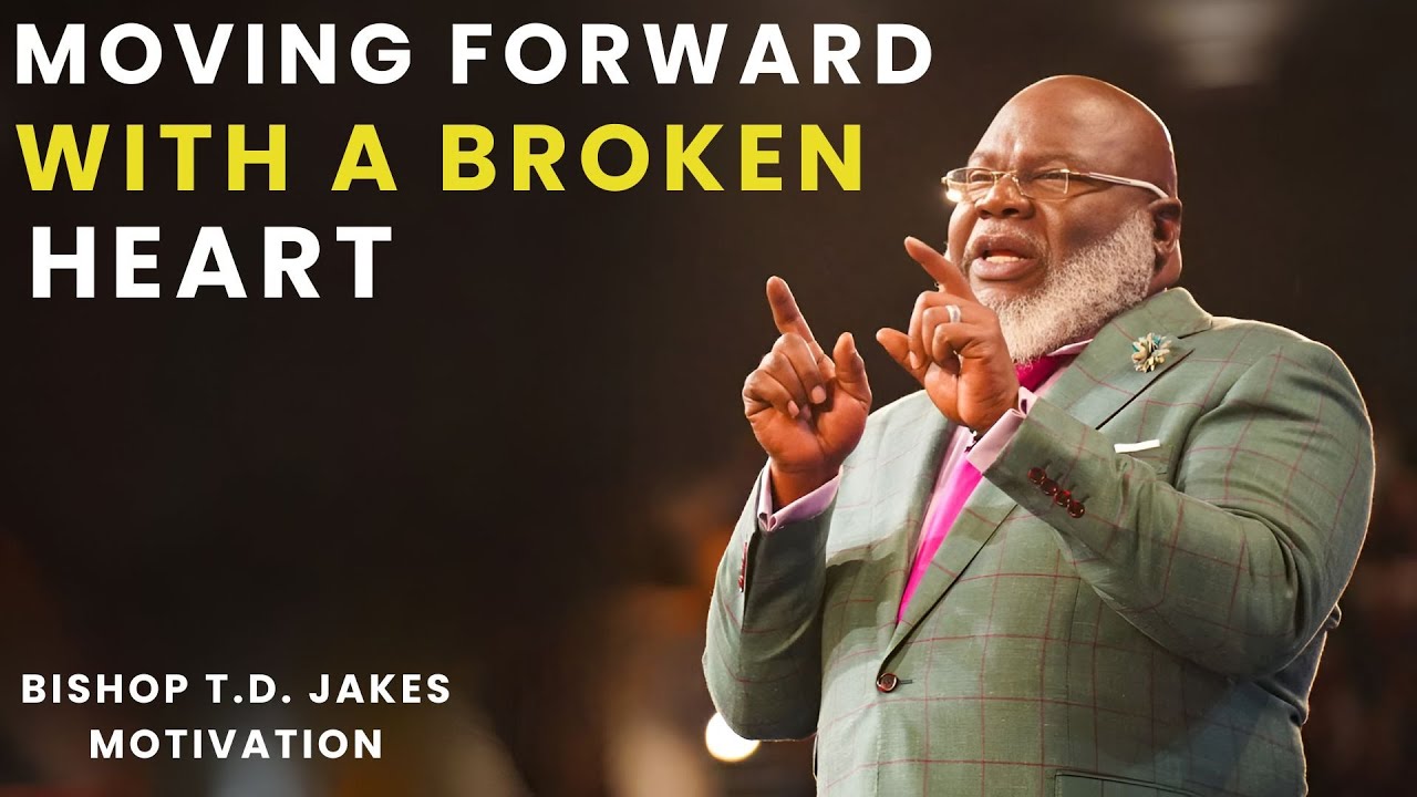 Двигаясь вперёд с разбитым сердцем – Восстань, исцелись и перестройся | TD Jakes