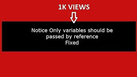 Notice Only variables should be passed by reference in php:(Fixed)