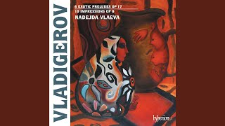 Vladigerov: 6 Exotic Preludes, Op. 17: No. 6, Elegy