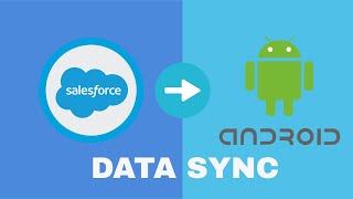 Android App to Salesforce Authentication and Data sync (2020)