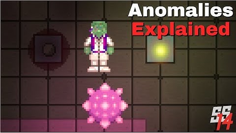 SS14 - Anomalies Explained