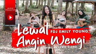 FDJ Emily Young - Lewat Angin Wengi