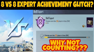 WHY 8 VS 8 EXPERT ACHIEVEMENT IS NOT COUNTING???
