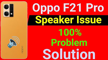 Oppo F21 Pro Mobile Speaker Problem | How To Solve Speaker Problem in Oppo F21 Pro Mobile