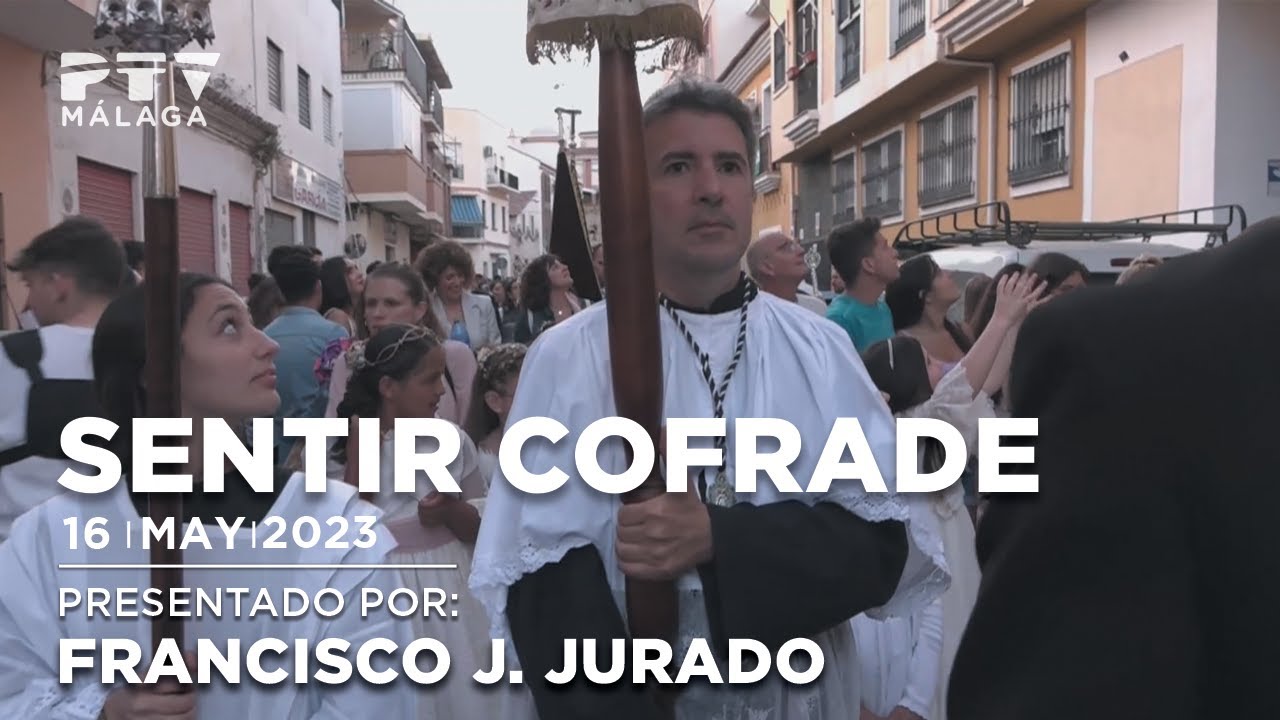 👒💐Sentir Cofrade 🕯️ Especial Divina Pastora de Málaga · Martes 16 mayo 2023