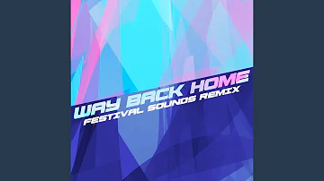 Way Back Home (Festival Sounds Remix)
