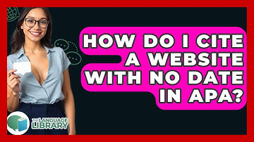 How Do I Cite A Website With No Date In APA? - The Language Library