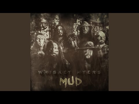 Mud - Whiskey Myers