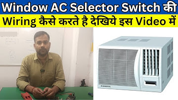 Window AC Selector Switch Wiring | Join AC Repairing Course
