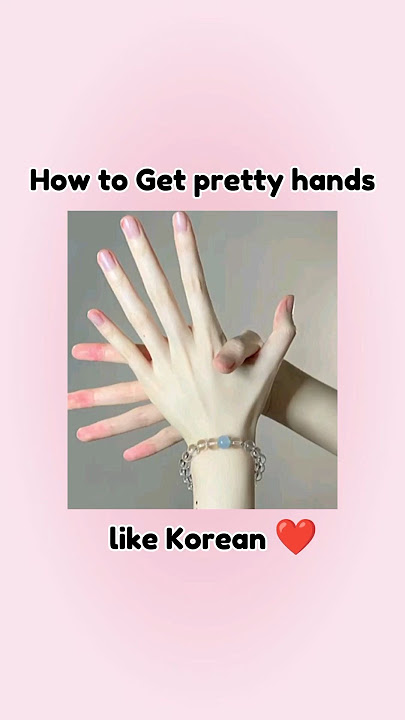 How to get pretty attractive hands like Korean 🇰🇷 Korean pretty hands #glowup #shorts